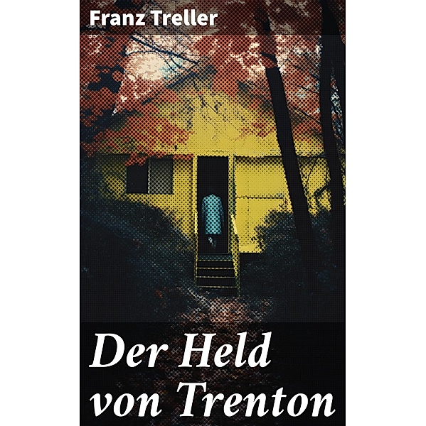 Der Held von Trenton, Franz Treller
