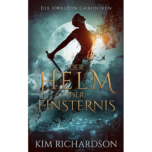 Der Helm der Finsternis (Die Horizon Chroniken, #2) / Die Horizon Chroniken, Kim Richardson