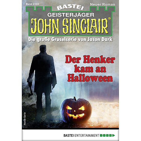 Der Henker kam an Halloween / John Sinclair Bd.2102, Timothy Stahl