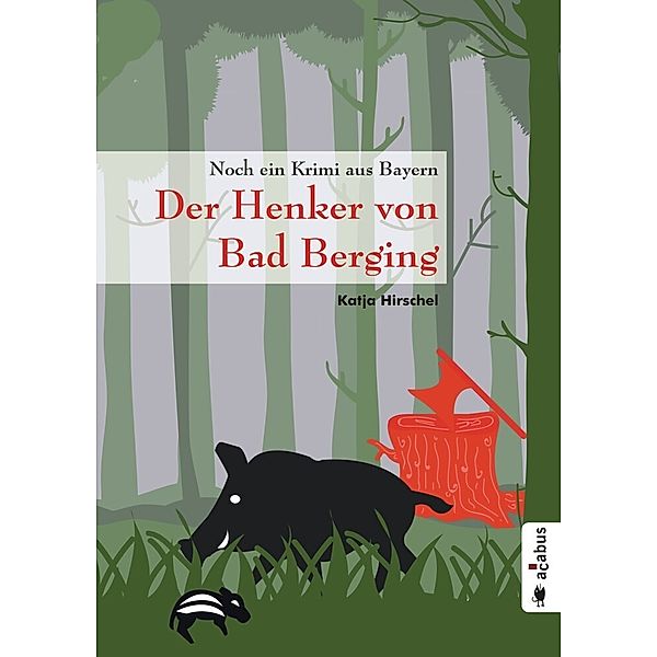 Der Henker von Bad Berging, Katja Hirschel