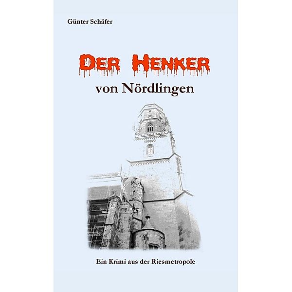 Der Henker von Nördlingen, Günter Schäfer