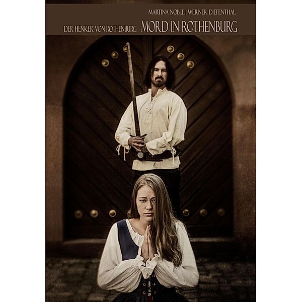 Der Henker von Rothenburg, Werner Diefenthal, Martina Noble