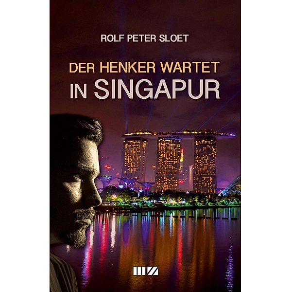 Der Henker wartet in Singapur, Rolf Peter Sloet