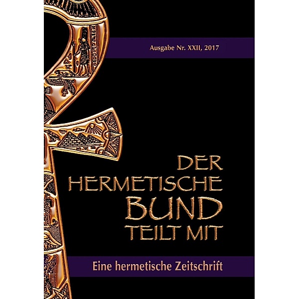 Der hermetische Bund teilt mit: 22, Johannes H. von Hohenstätten