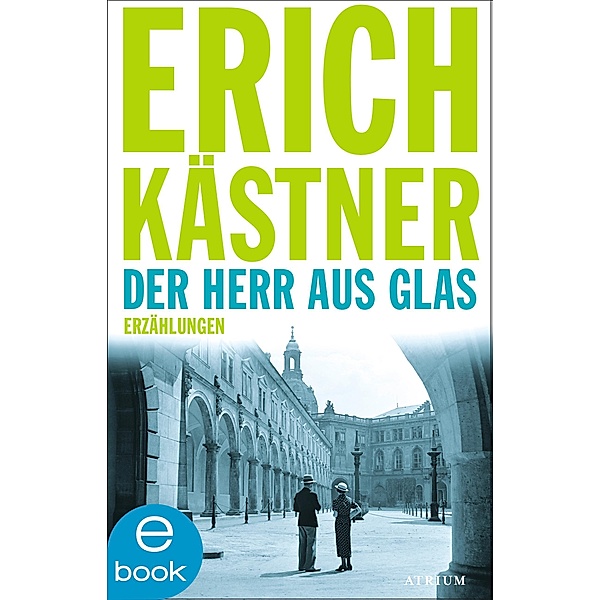 Der Herr aus Glas, Erich Kästner
