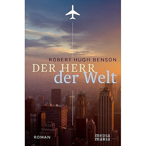 Der Herr der Welt, Robert Hugh Benson