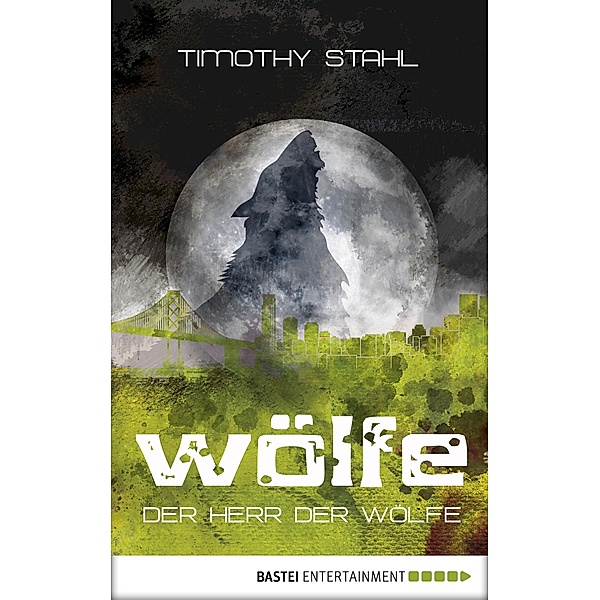 Der Herr der Wölfe / Wölfe Bd.6, Timothy Stahl