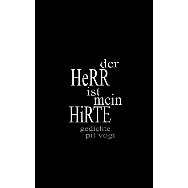 Der Herr ist mein Hirte, Pit Vogt