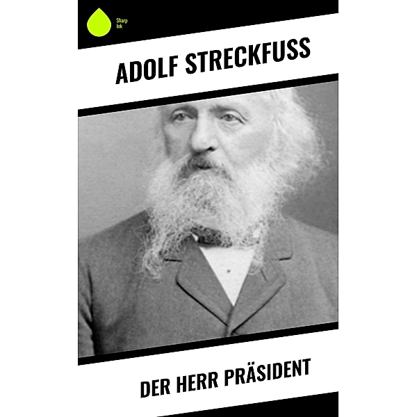 Der Herr Präsident, Adolf Streckfuß