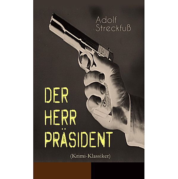 Der Herr Präsident (Krimi-Klassiker), Adolf Streckfuss