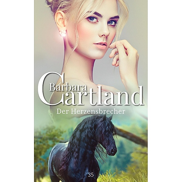 Der Herzensbrecher / Die zeitlose Romansammlung von Barbara Cartland Bd.35, Barbara Cartland