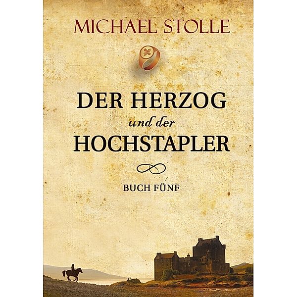 Der Herzog und der Hochstapler, Michael Stolle