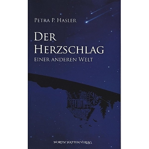 Der Herzschlag einer anderen Welt, Petra P. Hasler