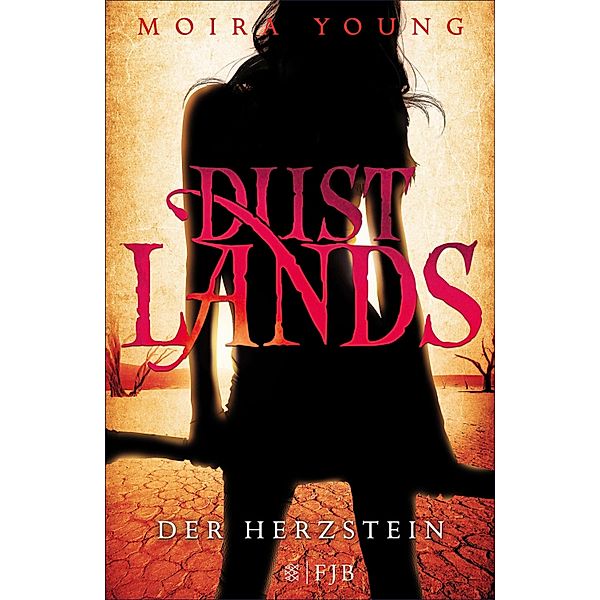 Der Herzstein / Dustlands Bd.2, Moira Young