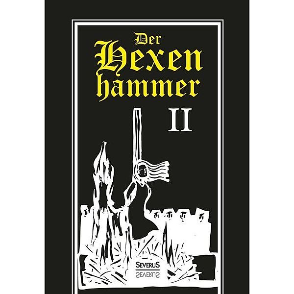 Der Hexenhammer. Tl.2.Tl.2, Heinrich Kramer