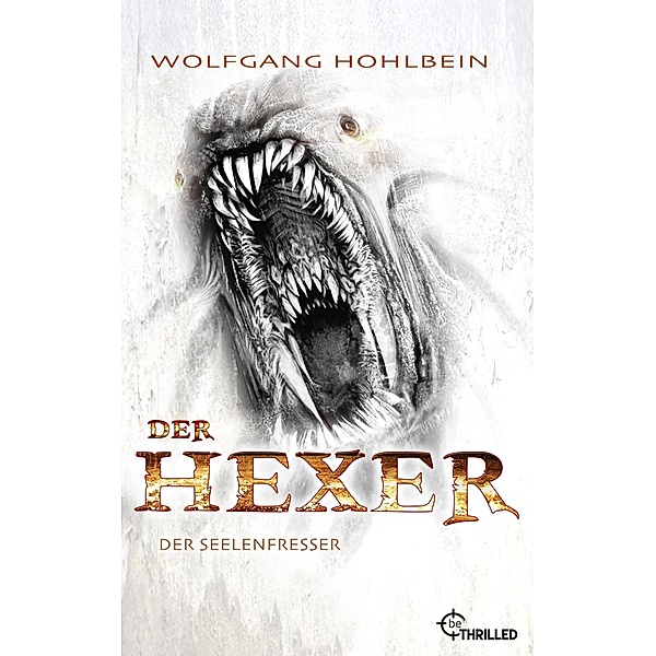Der Hexer - Der Seelenfresser / Hexer-Saga von Bestseller-Autor Wolfgang Hohlbein Bd.2, Wolfgang Hohlbein