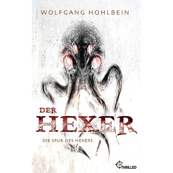 Der Hexer - Die Spur des Hexers / Hexer-Saga von Bestseller-Autor Wolfgang Hohlbein Bd.1, Wolfgang Hohlbein
