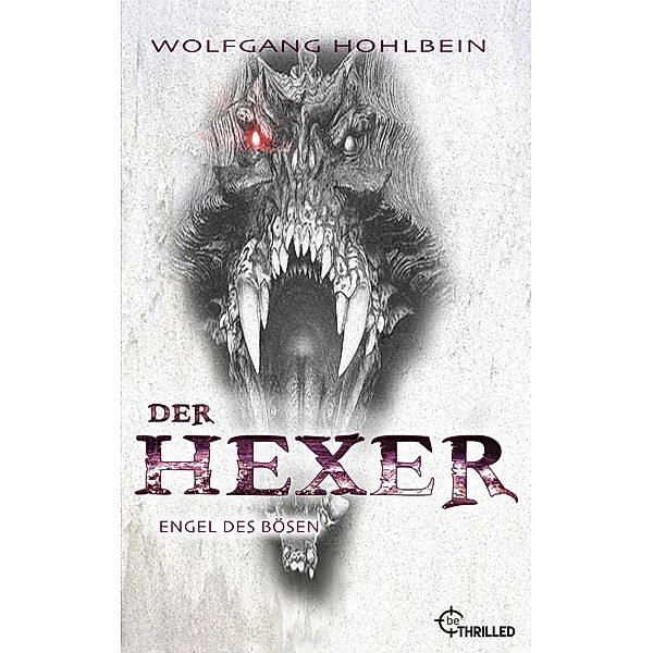 Der Hexer - Engel des Bösen / Hexer-Saga von Bestseller-Autor Wolfgang Hohlbein Bd.3, Wolfgang Hohlbein