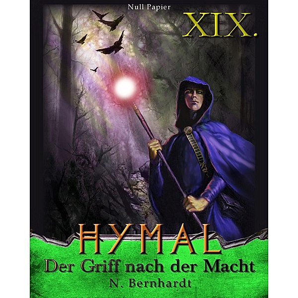 Der Hexer von Hymal, Buch XIX: Der Griff nach der Macht / Der Hexer von Hymal Bd.19, N. Bernhardt