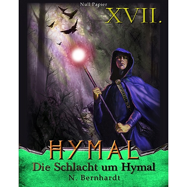 Der Hexer von Hymal, Buch XVII: Die Schlacht um Hymal / Der Hexer von Hymal Bd.17, N. Bernhardt