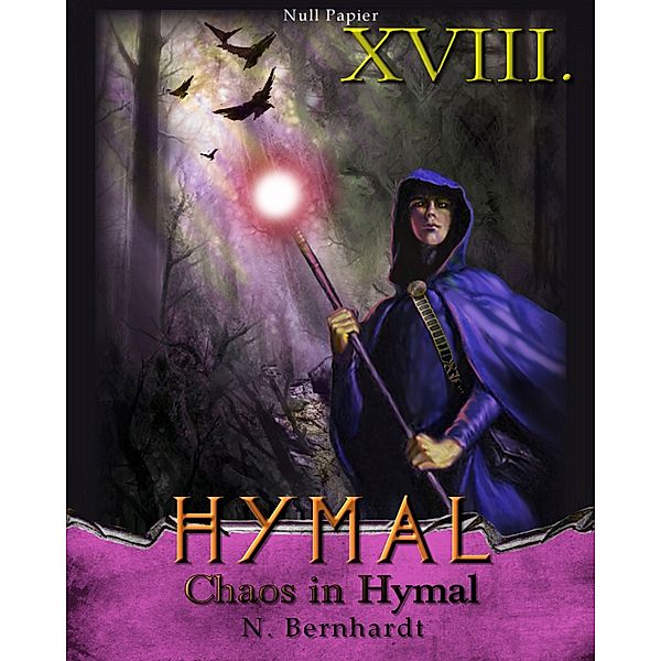 Der Hexer von Hymal, Buch XVIII: Chaos in Hymal / Der Hexer von Hymal Bd.18, N. Bernhardt