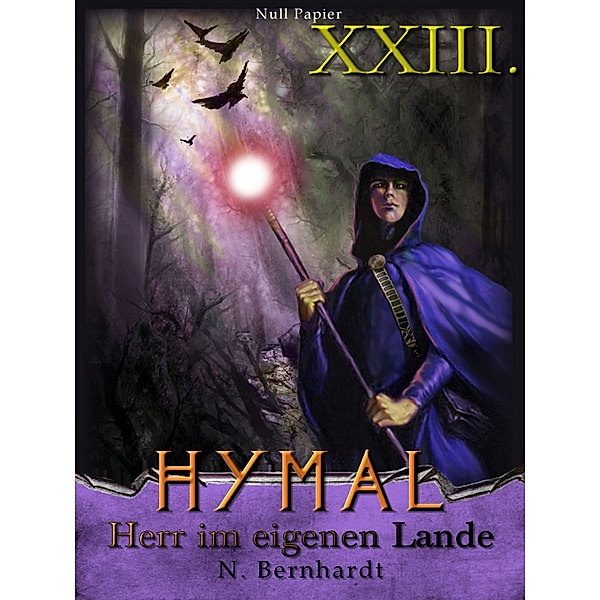 Der Hexer von Hymal, Buch XXIII: Herr im eigenen Lande / Der Hexer von Hymal, N. Bernhardt