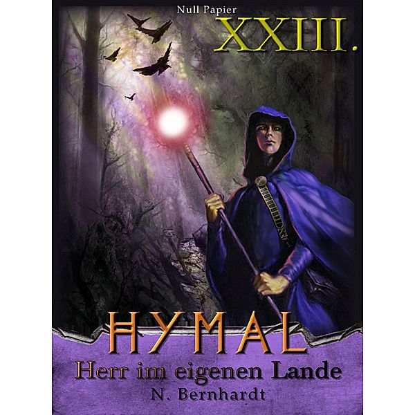 Der Hexer von Hymal, Buch XXIII: Herr im eigenen Lande / Der Hexer von Hymal Bd.23, N. Bernhardt