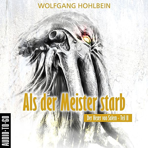 Der Hexer von Salem - 2 - Als der Meister starb, Wolfgang Hohlbein