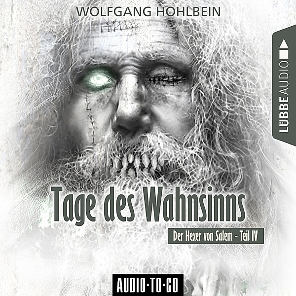 Der Hexer von Salem - 4 - Tage des Wahnsinns - Der Hexer von Salem 4 (Gekürzt), Wolfgang Hohlbein
