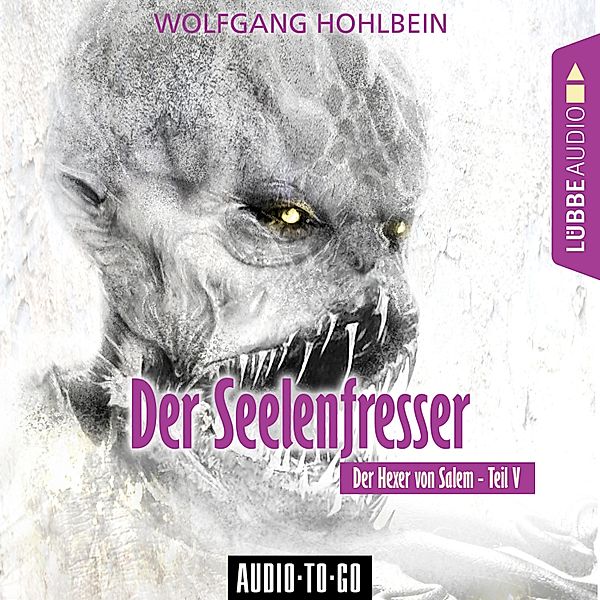 Der Hexer von Salem - 5 - Der Seelenfresser - Der Hexer von Salem 5 (Gekürzt), Wolfgang Hohlbein