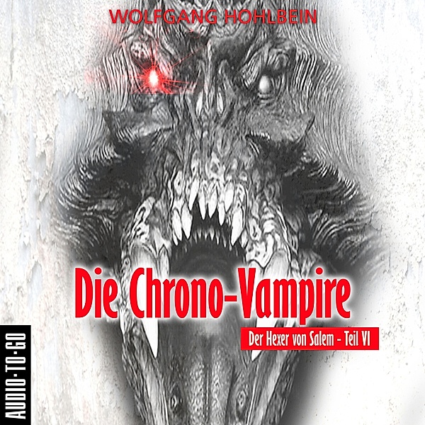 Der Hexer von Salem - 6 - Die Chrono-Vampire, Wolfgang Hohlbein