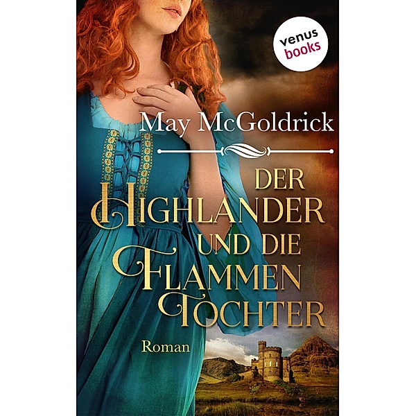 Der Highlander und die Flammentochter / Macphearson-Schottland-Saga Bd.5, May McGoldrick