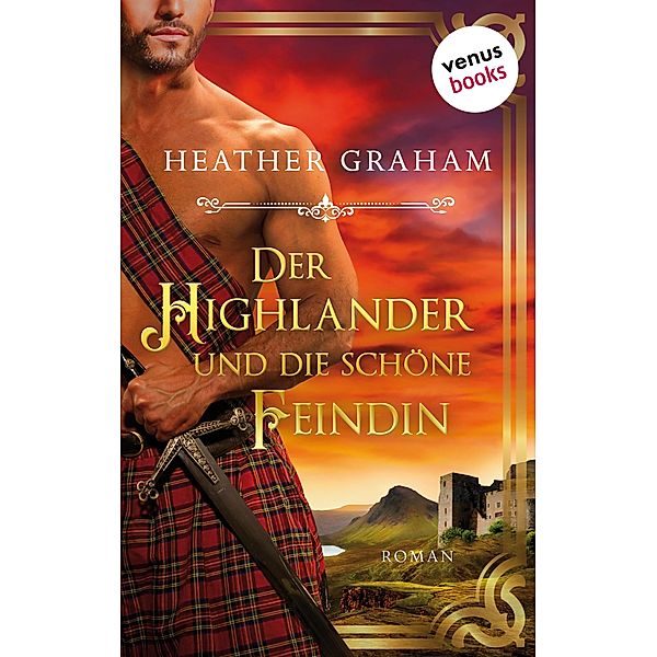 Der Highlander und die schöne Feindin / Highland Kiss Saga Bd.2, Heather Graham