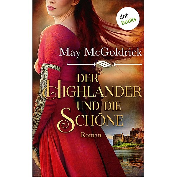 Der Highlander und die Schöne / Macphearson-Schottland-Saga Bd.1, May McGoldrick