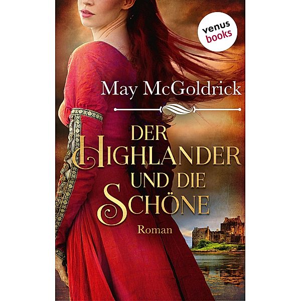 Der Highlander und die Schöne / Macphearson-Schottland-Saga Bd.1, May McGoldrick