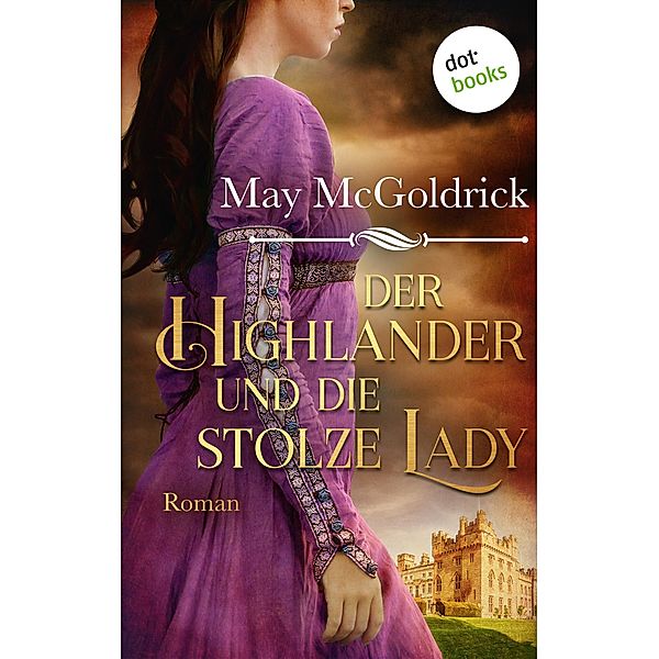 Der Highlander und die stolze Lady / Macphearson-Schottland-Saga Bd.4, May McGoldrick