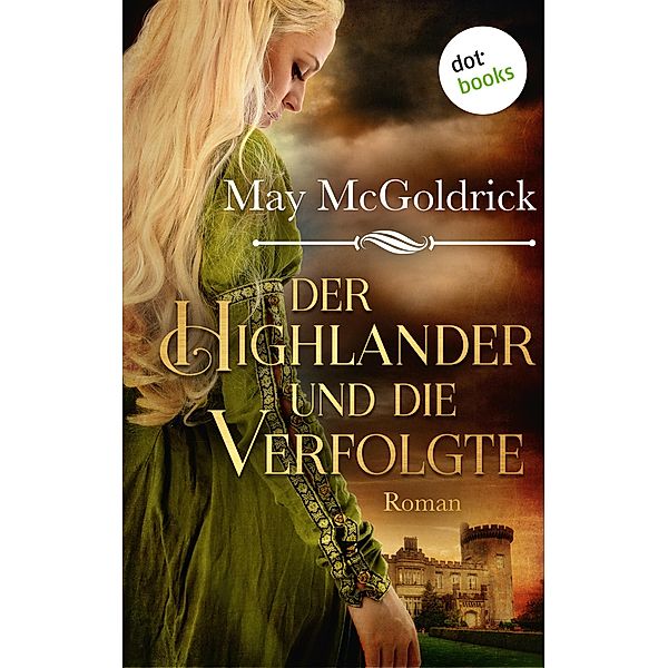 Der Highlander und die Verfolgte / Macphearson-Schottland-Saga Bd.2, May McGoldrick
