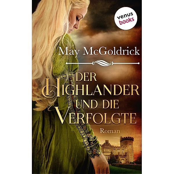 Der Highlander und die Verfolgte / Macphearson-Schottland-Saga Bd.2, May McGoldrick