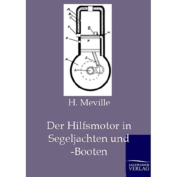 Der Hilfsmotor in Segeljachten und -Booten, H. Meville