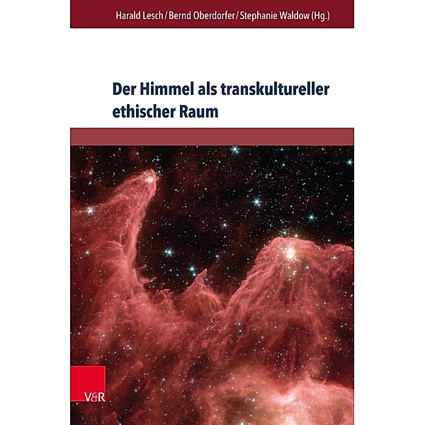 Der Himmel als transkultureller ethischer Raum / Schriften des Jakob-Fugger-Zentrums Augsburg