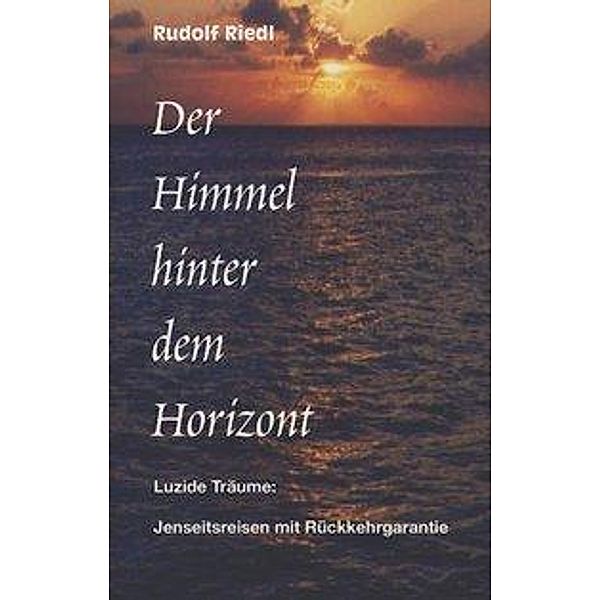 Der Himmel hinter dem Horizont, Rudolf Riedl