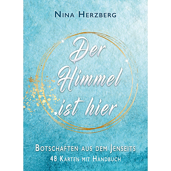 Der Himmel ist hier - Botschaften aus dem Jenseits, Nina Herzberg
