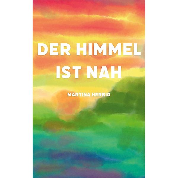 Der Himmel ist nah, Martina Herbig