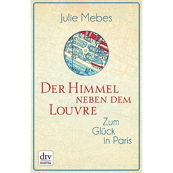 Der Himmel neben dem Louvre / dtv- premium, Julie Mebes