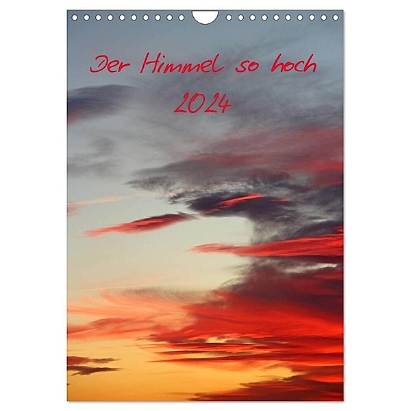 Der Himmel so hoch (Wandkalender 2024 DIN A4 hoch), CALVENDO Monatskalender, Kerstin Stolzenburg