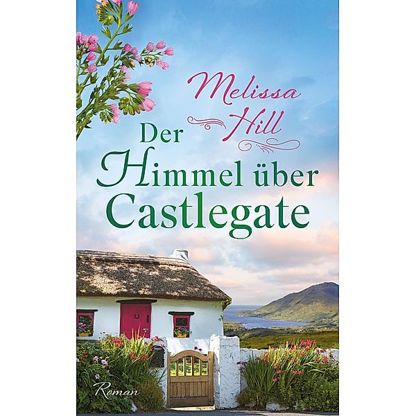 Der Himmel über Castlegate - oder: Liebe völlig ausgeschlossen, Melissa Hill