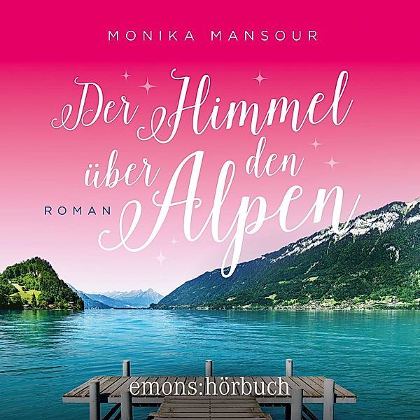 Der Himmel über den Alpen, Monika Mansour