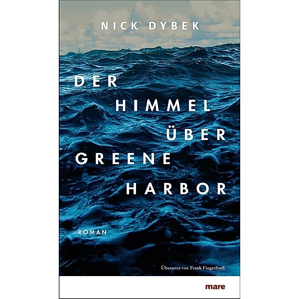 Der Himmel über Greene Harbor, Nick Dybek