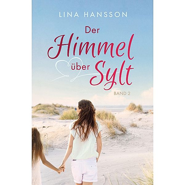 Der Himmel über Sylt: Lara / Der Himmel über Sylt Bd.2, Lina Hansson