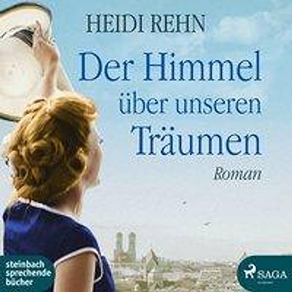 Der Himmel über unseren Träumen, 2 Audio-CD, 2 MP3, Heidi Rehn